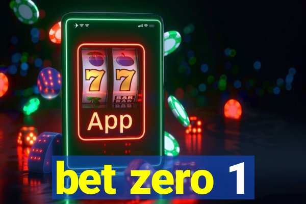 bet zero 1